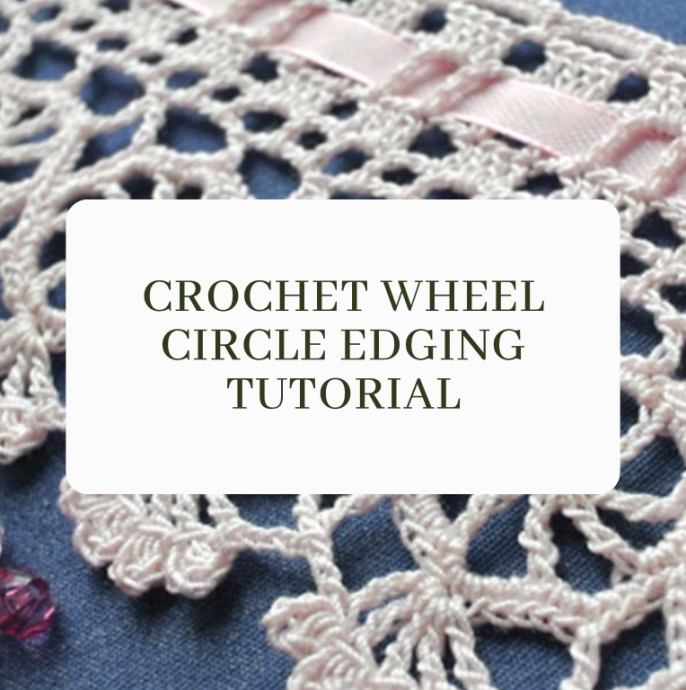 Crochet Wheel Circle Edging Tutorial